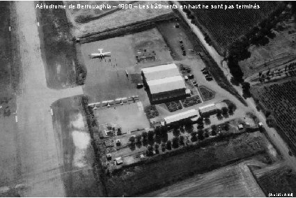 Aérodrome de Berrouaghia – 1960 – Les bâtiments en haut ne sont pas terminés