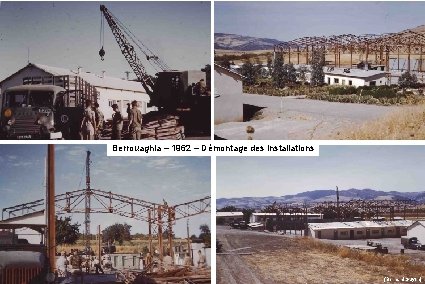 Berrouaghia – 1962 – Démontage des installations (Bernard Guyon) 