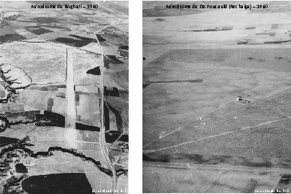 Aérodrome de Boghari – 1960 (Jean-Claude Garnier) Aérodrome de De-Foucauld (Rechaïga) – 1960 (Jean-Claude