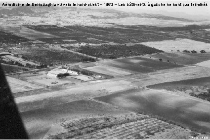 Aérodrome de Berrouaghia vu vers le nord-ouest – 1960 – Les bâtiments à gauche