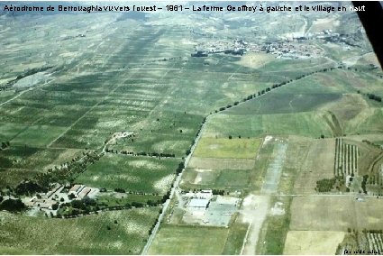 Aérodrome de Berrouaghia vu vers l’ouest – 1961 – La ferme Geoffroy à gauche