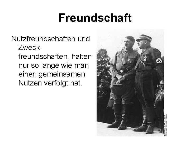 Freundschaft Nutzfreundschaften und Zweckfreundschaften, halten nur so lange wie man einen gemeinsamen Nutzen verfolgt