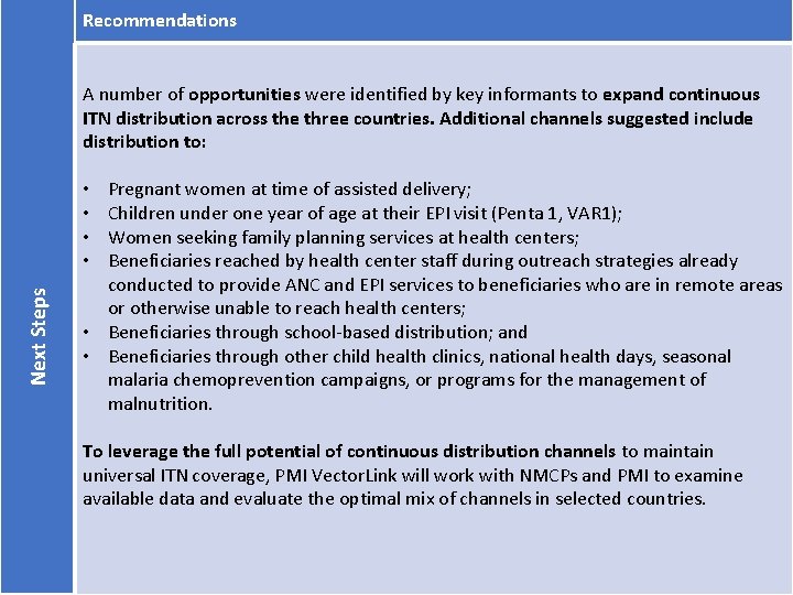 Recommendations A number of opportunities were identified by key informants to expand continuous ITN