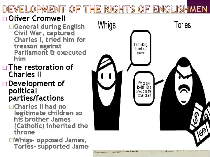 � Oliver Cromwell �General during English Civil War, captured Charles I, tried him for