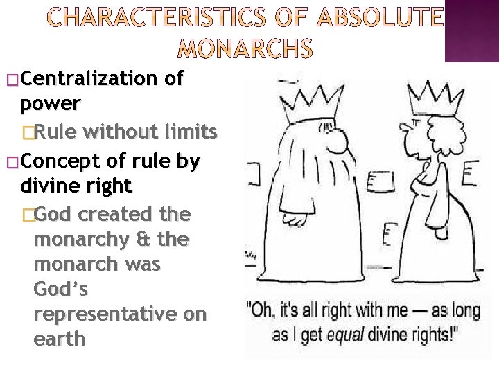 �Centralization of power �Rule without limits �Concept of rule by divine right �God created