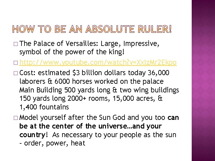 � The Palace of Versailles: Large, Impressive, symbol of the power of the king!