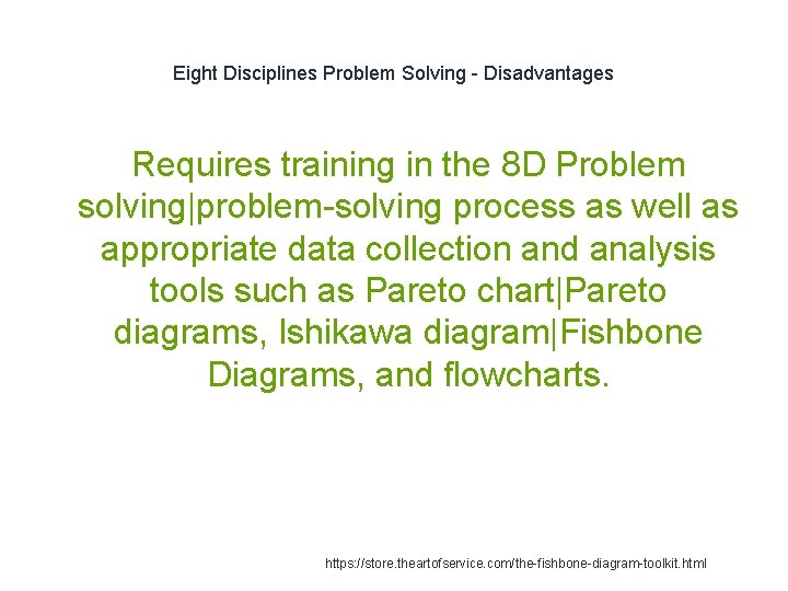 Eight Disciplines Problem Solving - Disadvantages Requires training in the 8 D Problem solving|problem-solving