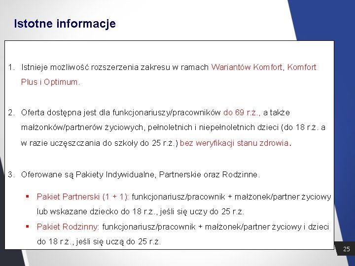 Istotne informacje 1. Istnieje możliwość rozszerzenia zakresu w ramach Wariantów Komfort, Komfort Plus i