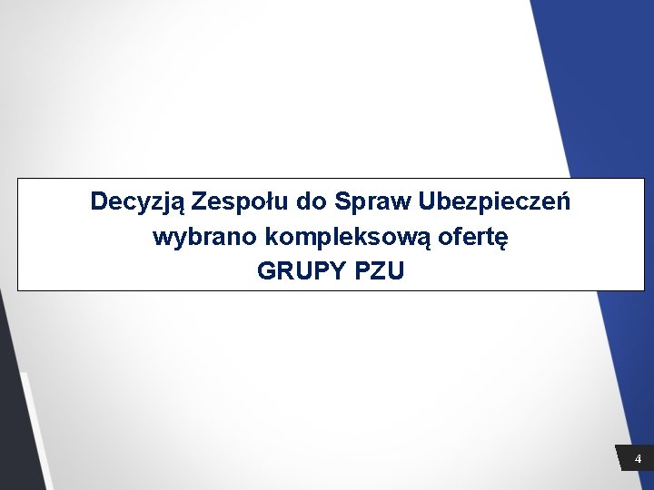 Decyzją Zespołu do Spraw Ubezpieczeń wybrano kompleksową ofertę GRUPY PZU 4 