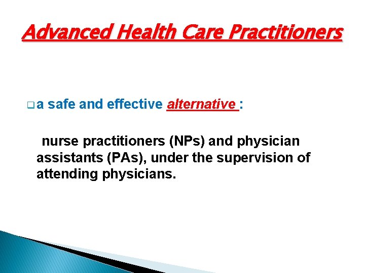 Advanced Health Care Practitioners qa safe and effective alternative : nurse practitioners (NPs) and