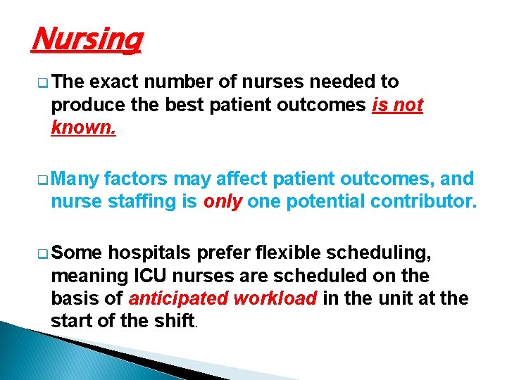 Nursing q The exact number of nurses needed to produce the best patient outcomes