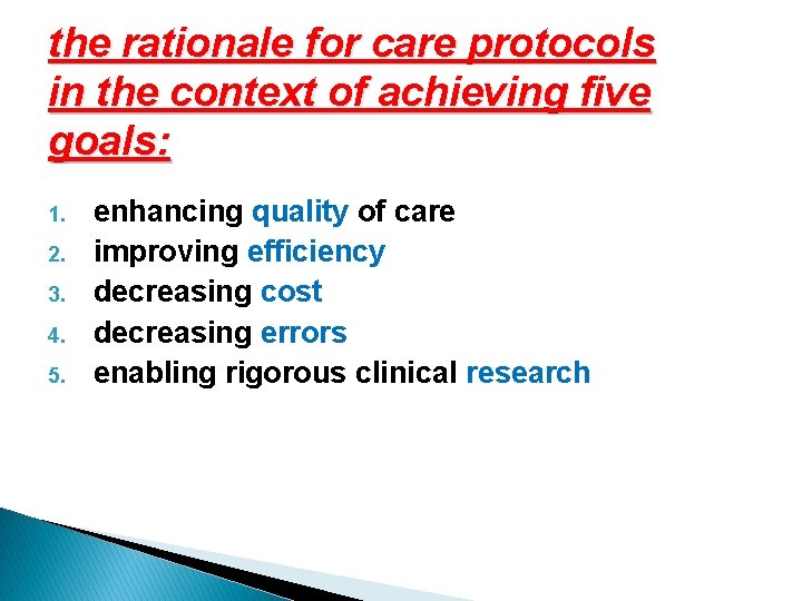 the rationale for care protocols in the context of achieving five goals: 1. 2.