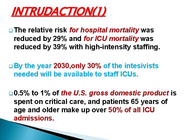 INTRUDACTION(1) q The relative risk for hospital mortality was reduced by 29% and for
