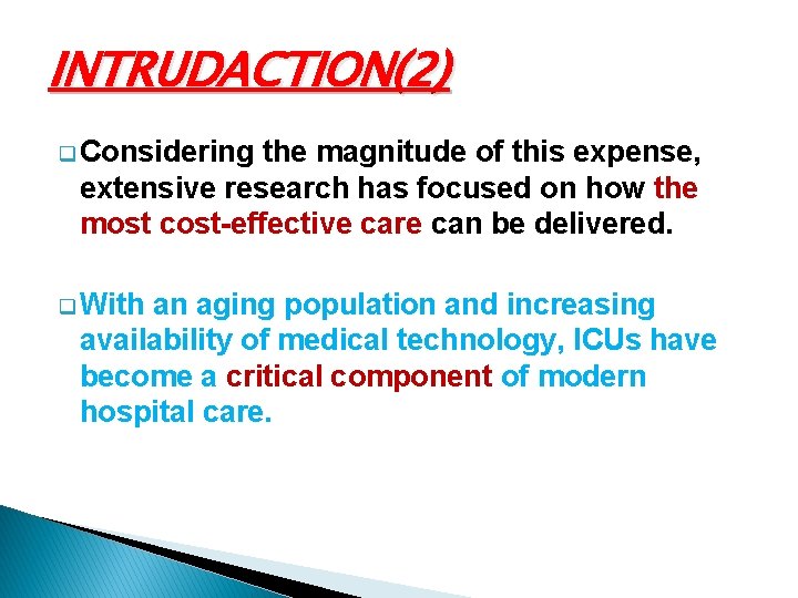 INTRUDACTION(2) q Considering the magnitude of this expense, extensive research has focused on how
