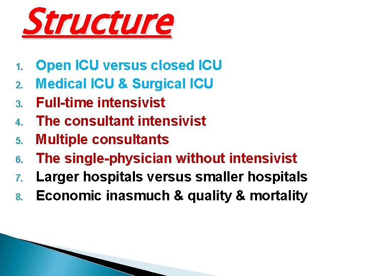 Structure 1. 2. 3. 4. 5. 6. 7. 8. Open ICU versus closed ICU