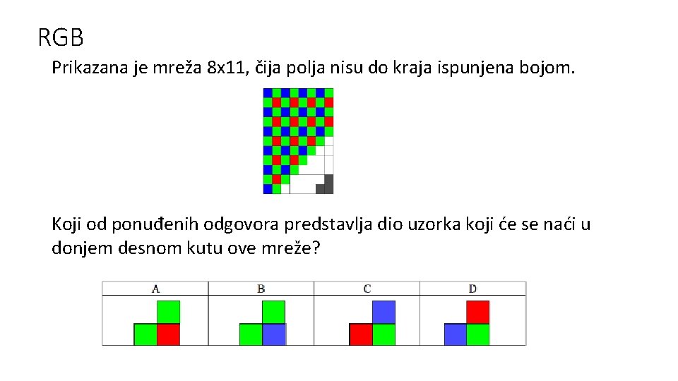 RGB Prikazana je mreža 8 x 11, čija polja nisu do kraja ispunjena bojom.