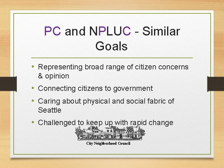 PC and NPLUC - Similar Goals • Representing broad range of citizen concerns &