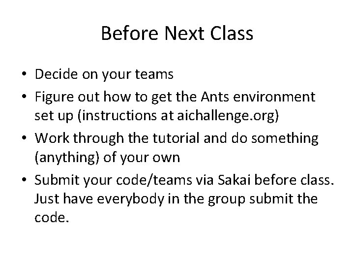Before Next Class • Decide on your teams • Figure out how to get
