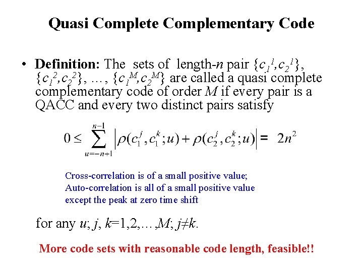 Quasi Complete Complementary Code • Definition: The sets of length-n pair {c 11, c
