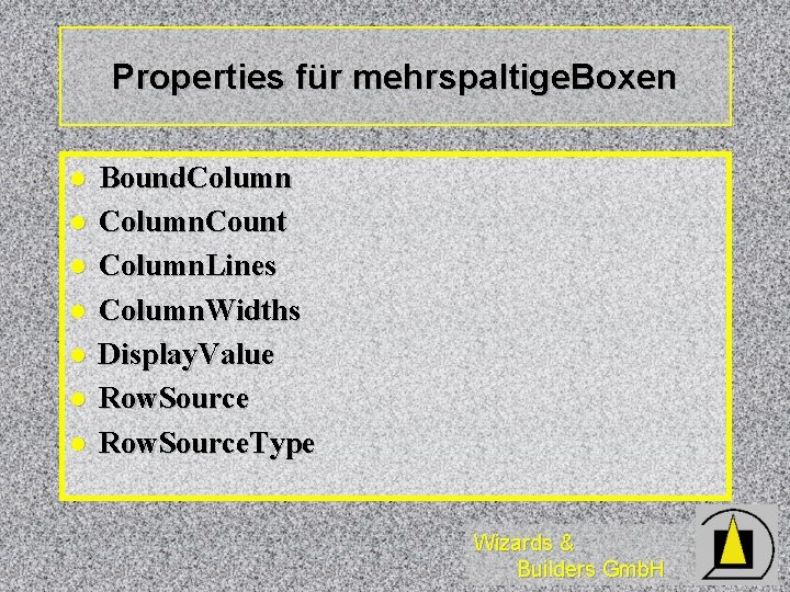 Properties für mehrspaltige. Boxen l l l l Bound. Column. Count Column. Lines Column.