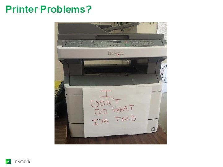 Printer Problems? 