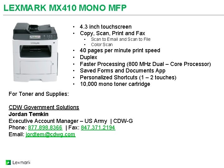 LEXMARK MX 410 MONO MFP • 4. 3 inch touchscreen • Copy, Scan, Print
