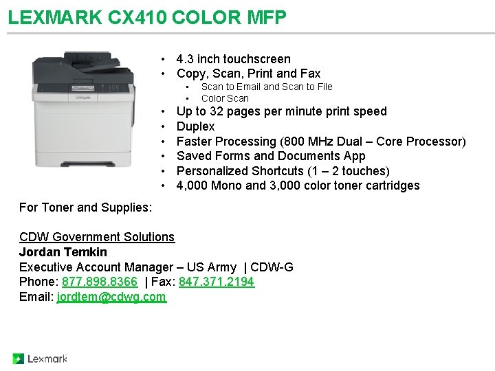 LEXMARK CX 410 COLOR MFP • 4. 3 inch touchscreen • Copy, Scan, Print
