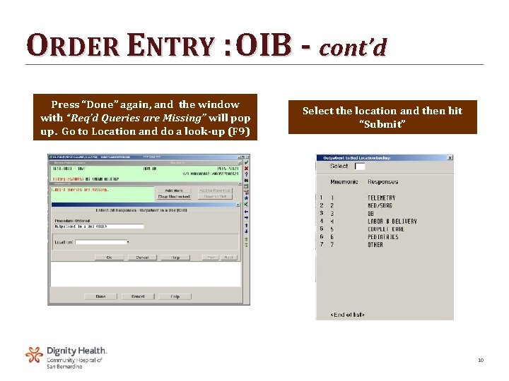 ORDER ENTRY : OIB - cont’d Press “Done” again, and the window with “Req’d