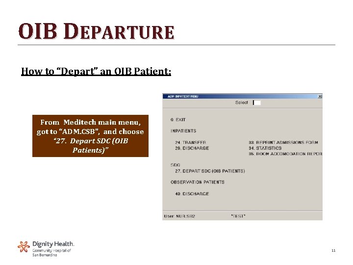 OIB DEPARTURE How to “Depart” an OIB Patient: From Meditech main menu, got to