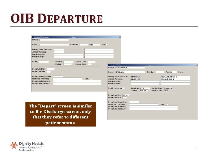 OIB DEPARTURE The “Depart” screen is similar to the Discharge screen, only that they