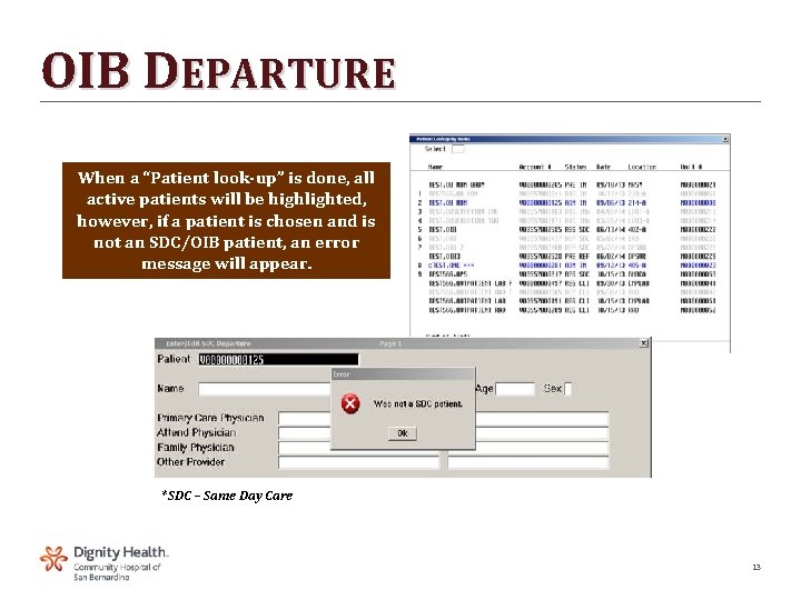 OIB DEPARTURE When a “Patient look-up” is done, all active patients will be highlighted,