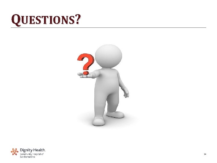 QUESTIONS? 14 