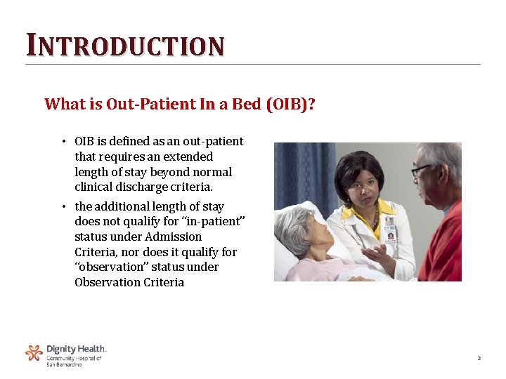INTRODUCTION What is Out-Patient In a Bed (OIB)? • OIB is defined as an