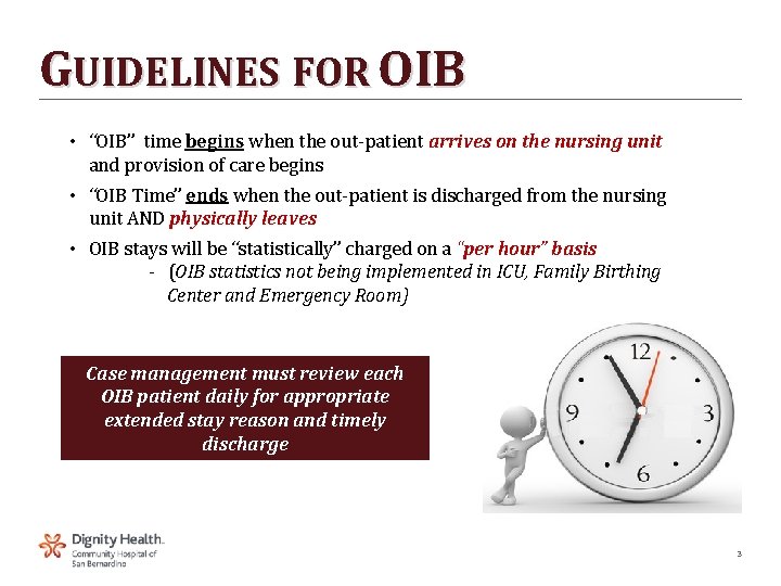 GUIDELINES FOR OIB • “OIB” time begins when the out‐patient arrives on the nursing