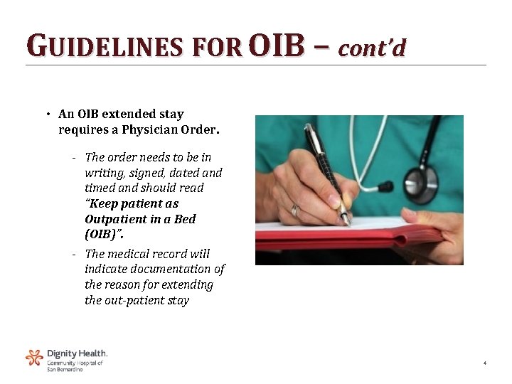 GUIDELINES FOR OIB – cont’d • An OIB extended stay requires a Physician Order.