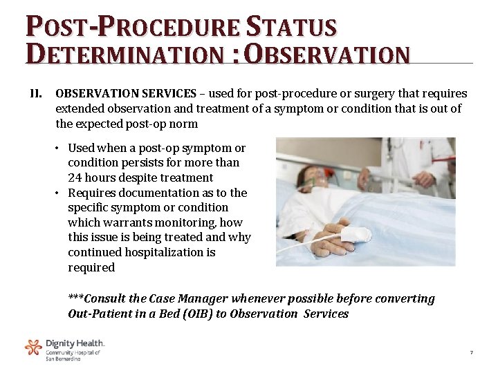 POST-PROCEDURE STATUS DETERMINATION : OBSERVATION II. OBSERVATION SERVICES – used for post‐procedure or surgery