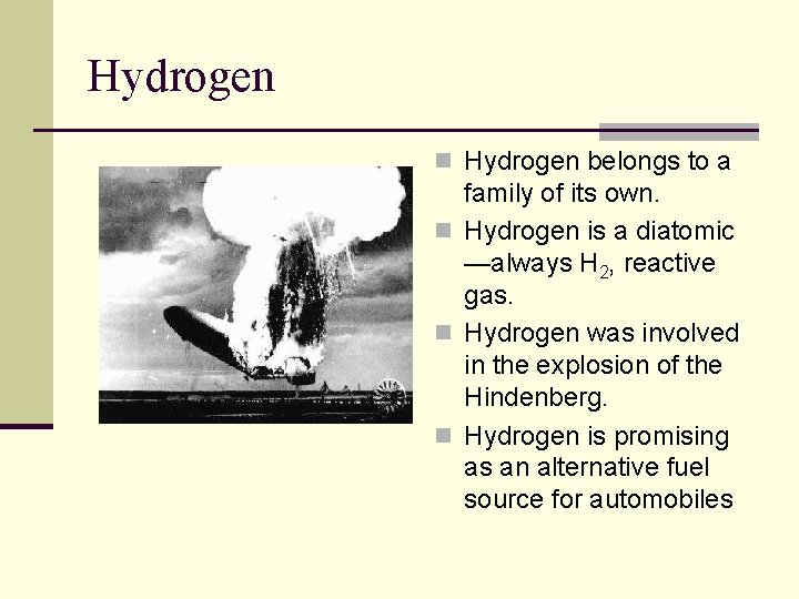 Hydrogen n Hydrogen belongs to a family of its own. n Hydrogen is a