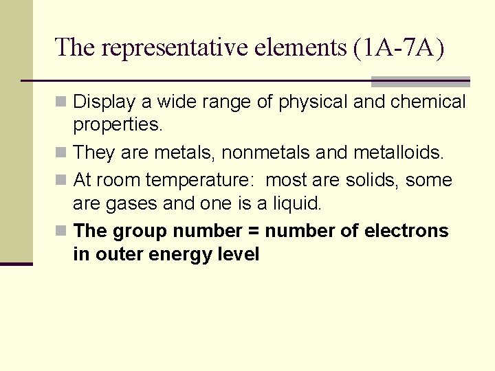 The representative elements (1 A-7 A) n Display a wide range of physical and