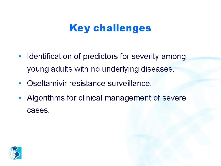 Key challenges • Identification of predictors for severity among young adults with no underlying