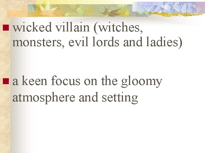 n wicked villain (witches, monsters, evil lords and ladies) na keen focus on the