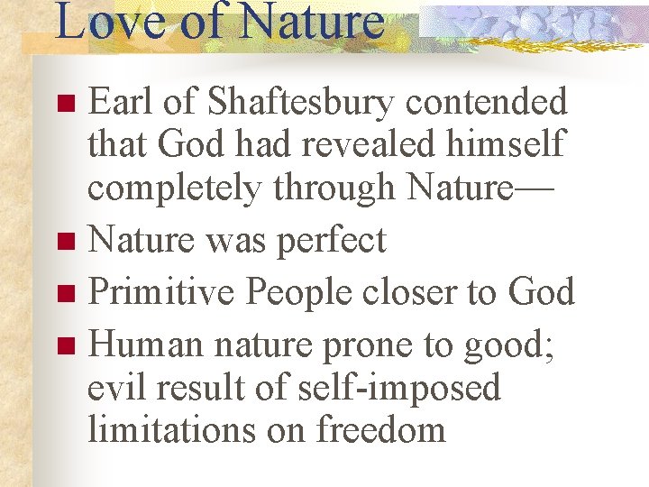 Love of Nature Earl of Shaftesbury contended that God had revealed himself completely through