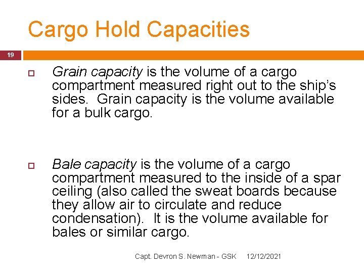 Cargo Hold Capacities 19 Grain capacity is the volume of a cargo compartment measured