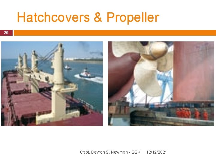 Hatchcovers & Propeller 20 Capt. Devron S. Newman - GSK 12/12/2021 