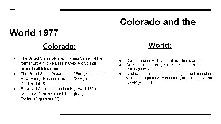 Colorado and the World 1977 World: Colorado: ● ● ● The United States Olympic