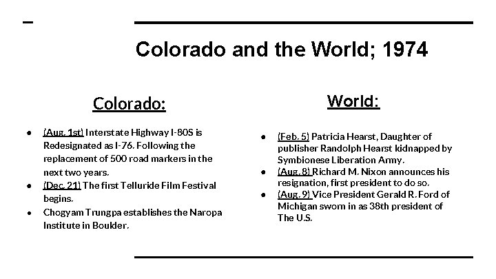 Colorado and the World; 1974 World: Colorado: ● ● ● (Aug. 1 st) Interstate