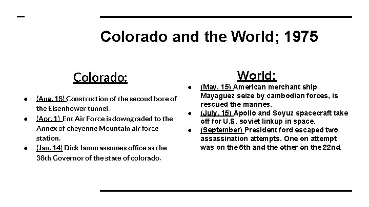 Colorado and the World; 1975 Colorado: ● ● ● (Aug. 18) Construction of the
