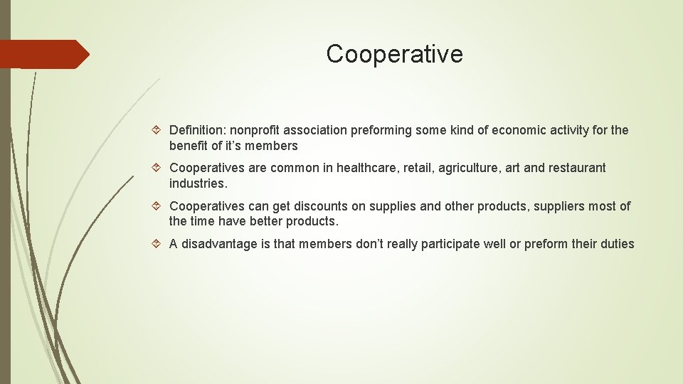 Cooperative Definition: nonprofit association preforming some kind of economic activity for the benefit of Cooperative Definition: nonprofit association preforming some kind of economic activity for the benefit of