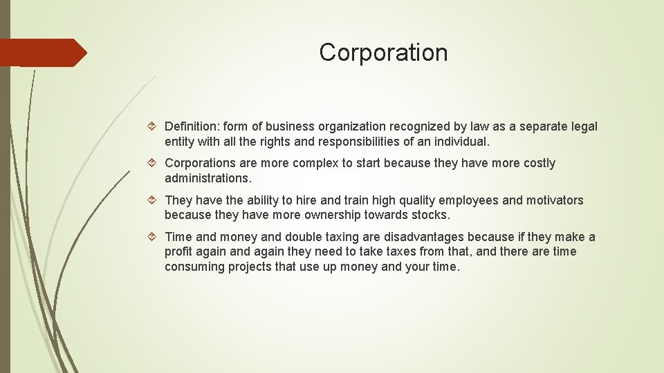 Corporation Definition: form of business organization recognized by law as a separate legal entity Corporation Definition: form of business organization recognized by law as a separate legal entity