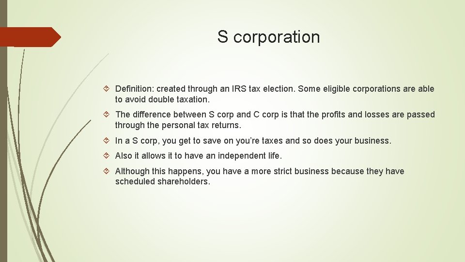 S corporation Definition: created through an IRS tax election. Some eligible corporations are able S corporation Definition: created through an IRS tax election. Some eligible corporations are able