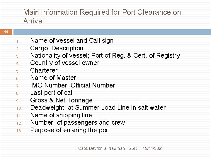 Main Information Required for Port Clearance on Arrival 14 1. 2. 3. 4. 5.